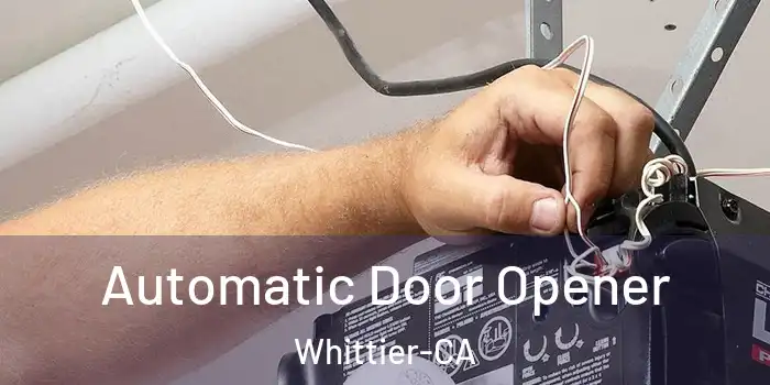  Automatic Door Opener Whittier-CA