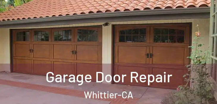  Garage Door Repair Whittier-CA