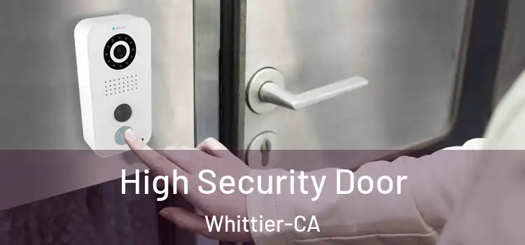 High Security Door Whittier-CA
